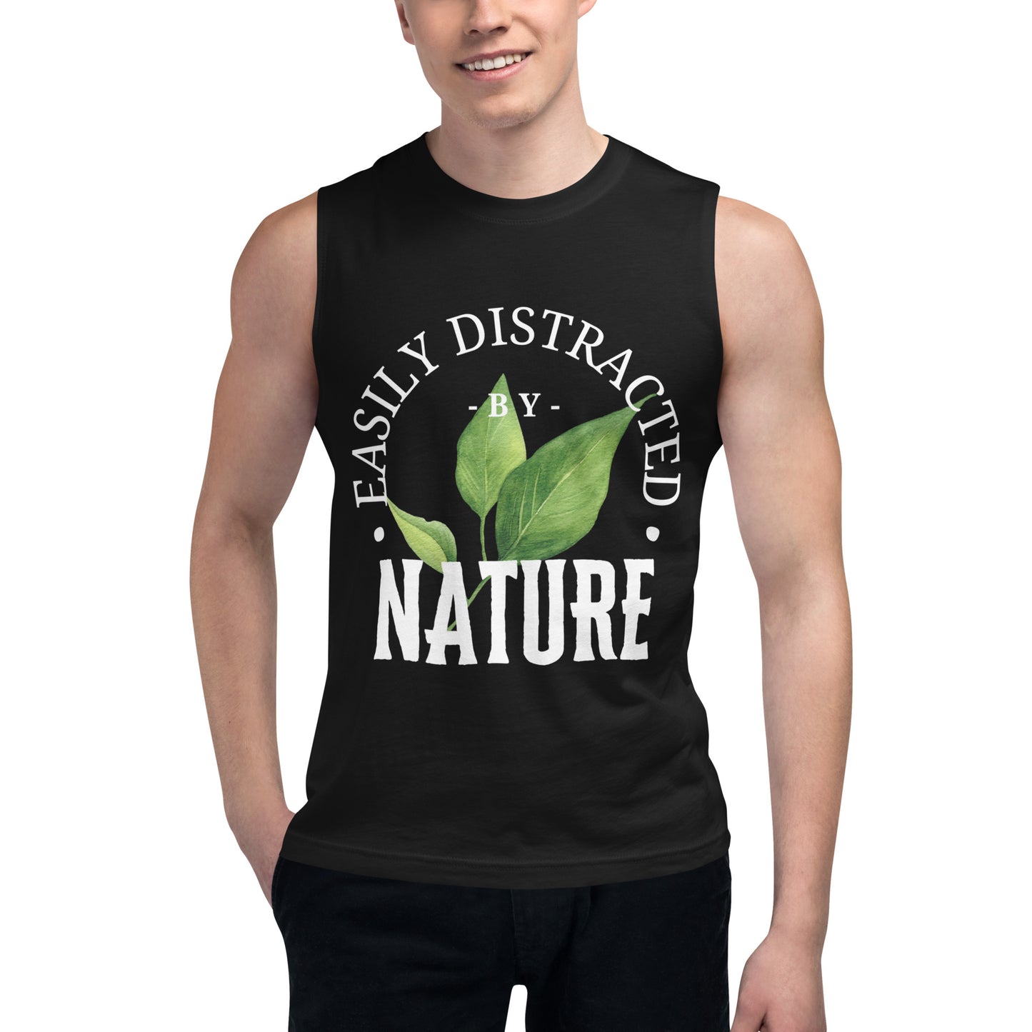 Easily Distracted by Nature Uni-sex Muscle Shirt