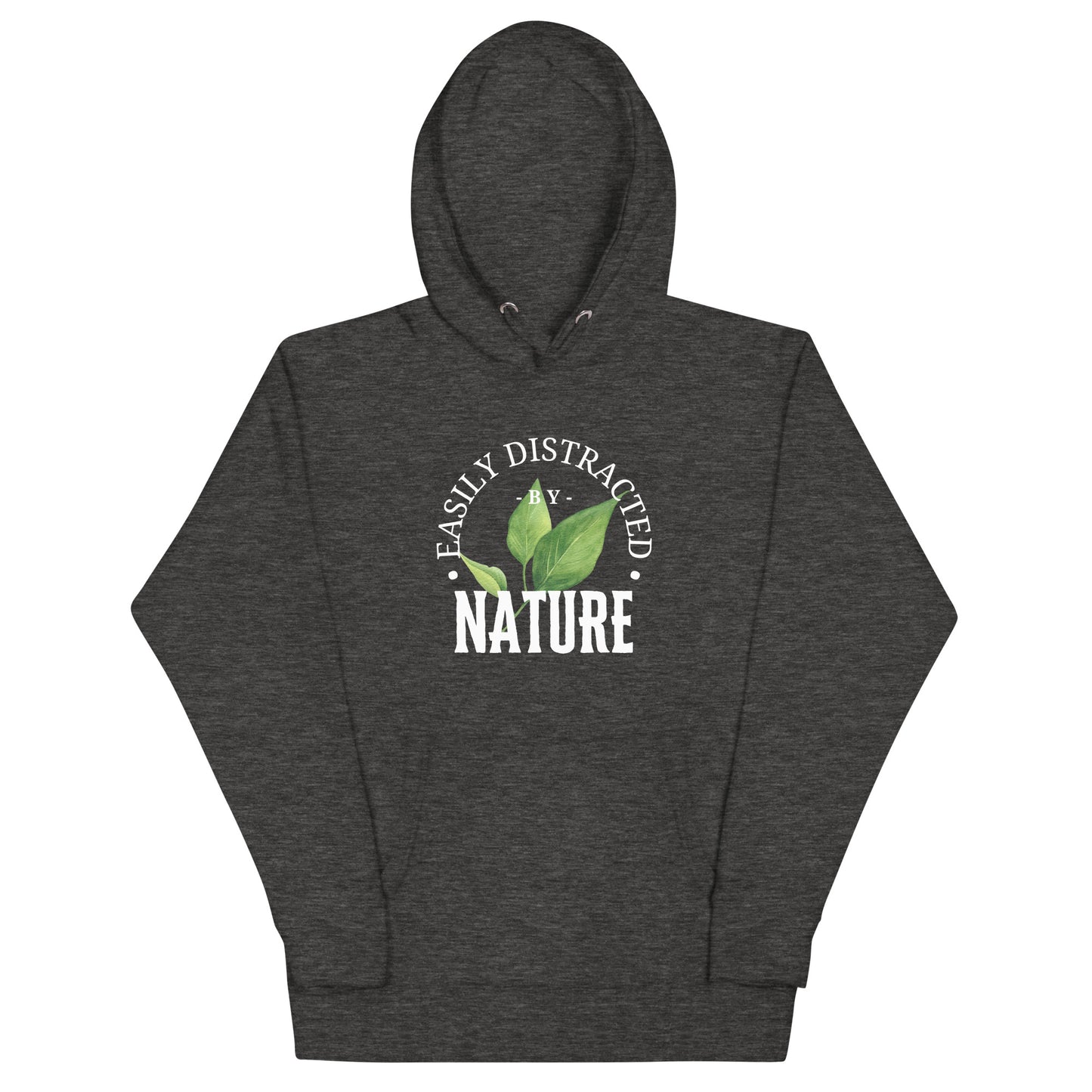 Easily Distracted by Nature Unisex Hoodie