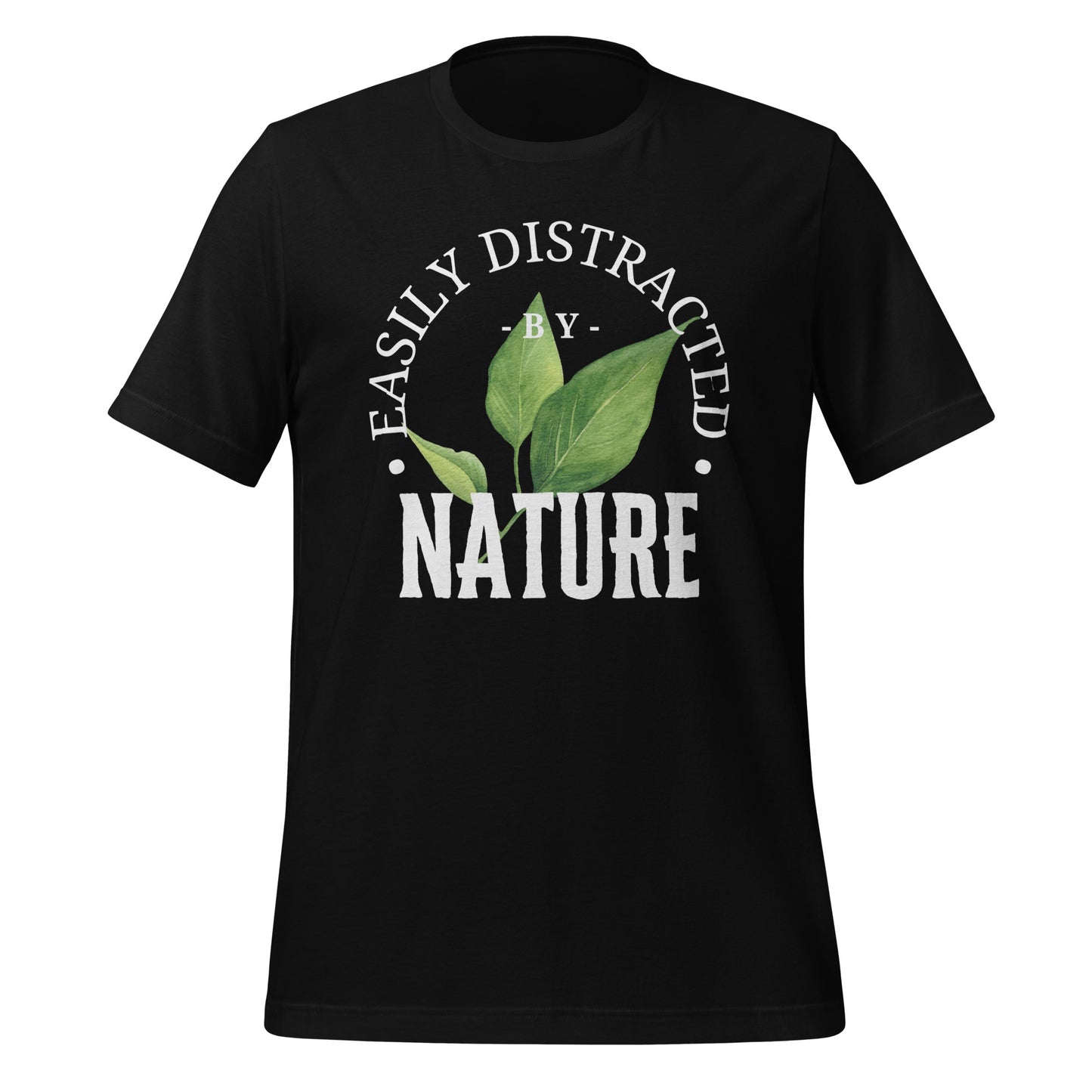 Easily Distracted by Nature Unisex t-shirt