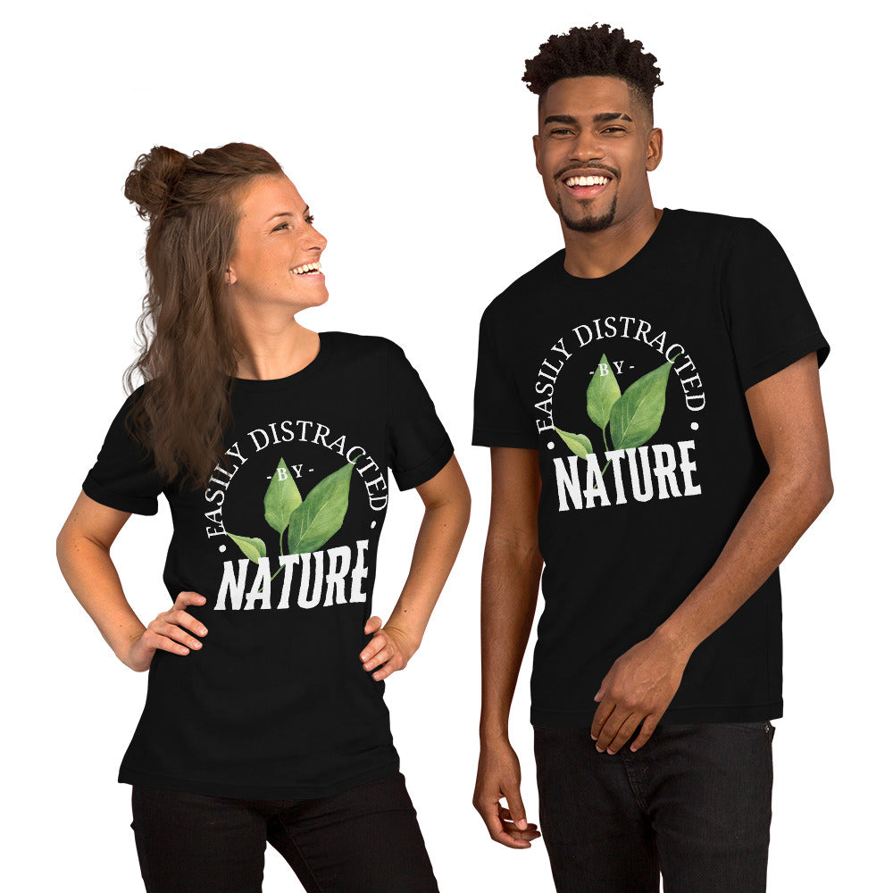 Easily Distracted by Nature Unisex t-shirt