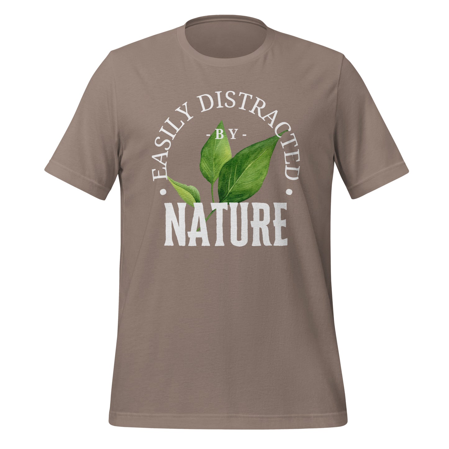 Easily Distracted by Nature Unisex t-shirt