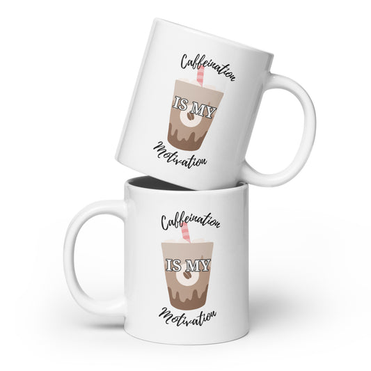 Caffeination is my Motivation White glossy mug