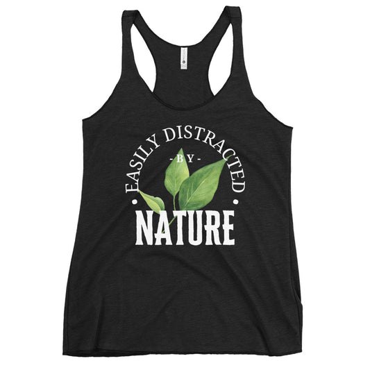 Easily Distracted by Nature Women's Racerback Tank